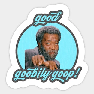 Get You Some of Grady's Good Goobily Goop! Sticker